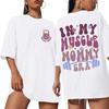 In My Muscle Mommy Era FeUnisex Tshirts Fashion Gifts for Gym Weightlifting Lovers Tees Muscle Mommy Graphic Tops Women Clothing