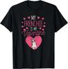Valentines Day French Bulldog My Frenchie Is My Valentine T Shirt