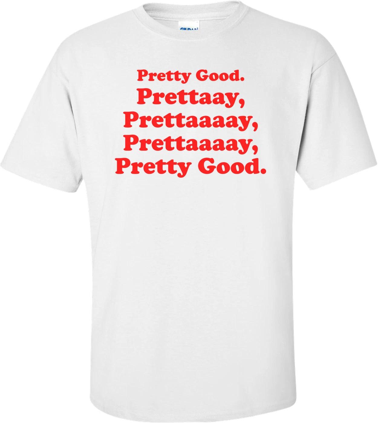 Pretty Good, Pretty Pretty Good - Curb Your Enthusiasm, Larry David Shirt S