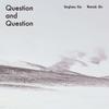 Kim Dong-hwan, Ahn Won-seok - Questions and Questions