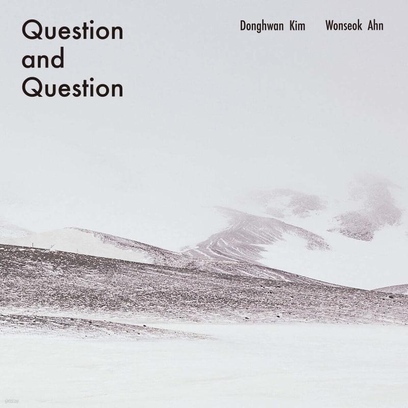 

Kim Dong-hwan, Ahn Won-seok - Questions and Questions