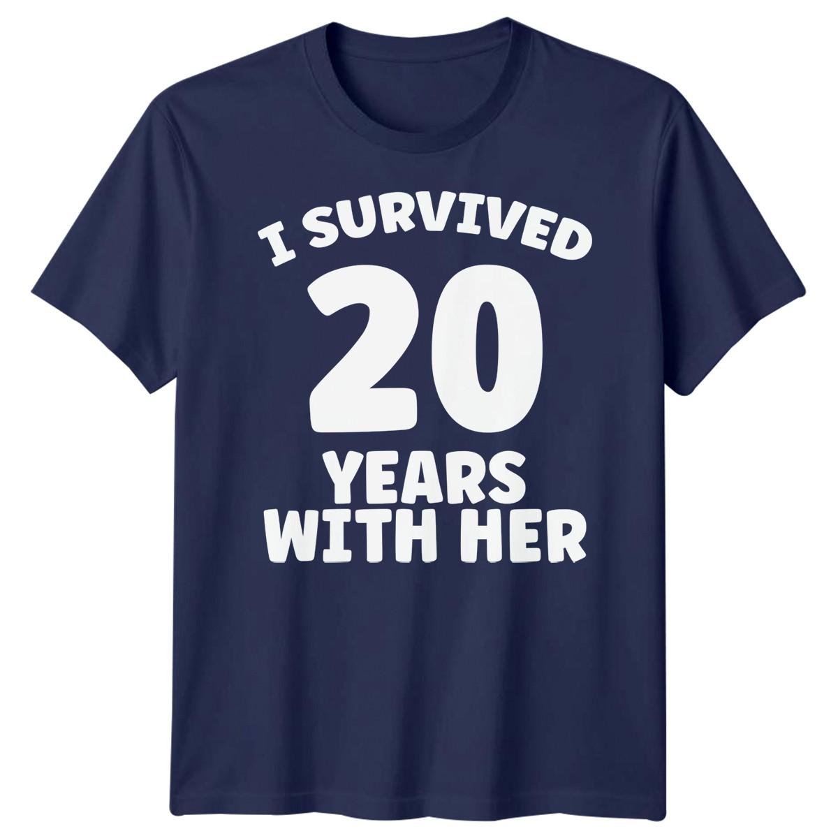

I Survived 20 Years With Her 20th Anniversary Mens 100% Cotton T-shirt Mens Tees Top 2XL
