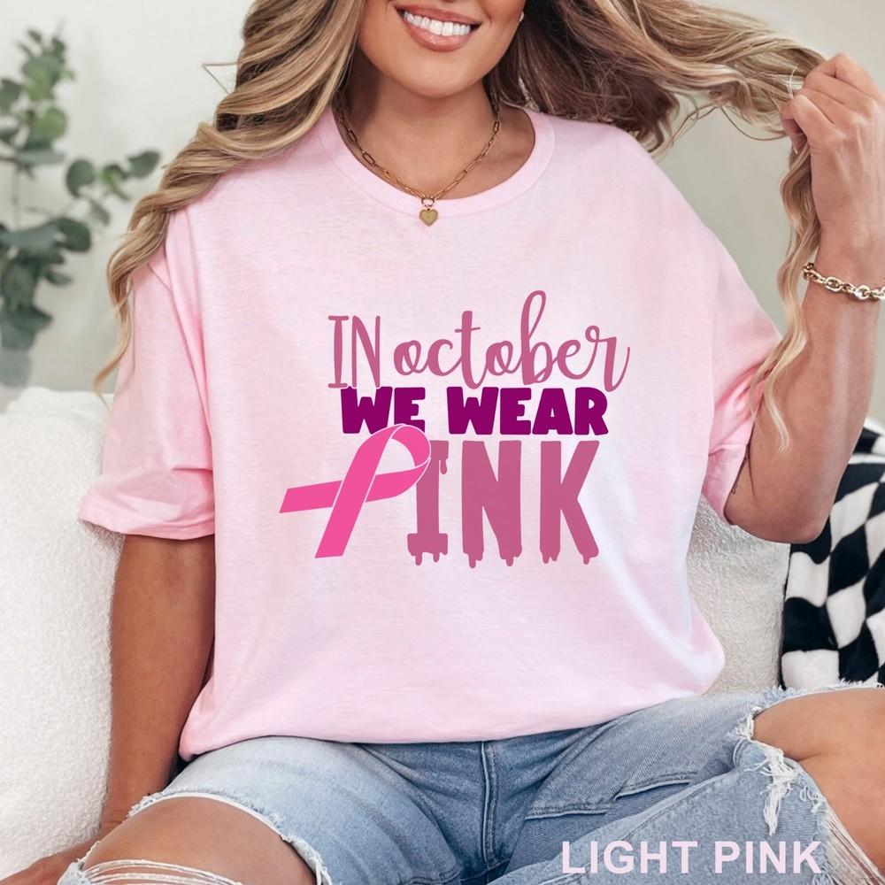 

In October We Wear Pink Shirt, Breast Cancer Shirt, Cancer Support Shirt, 203521 4XL