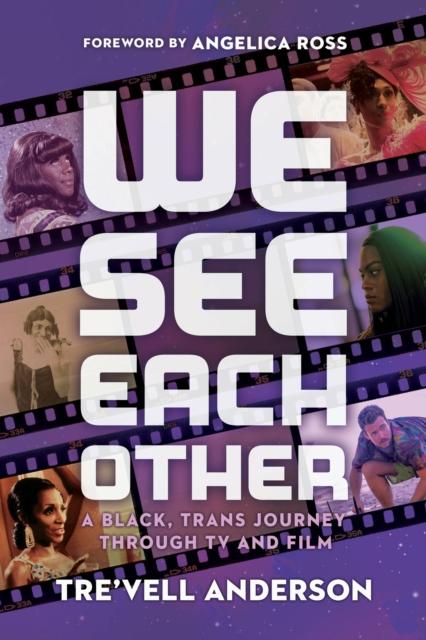 Bok We See Each Other : My Black, Trans Journey Through TV and Film