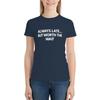 Always Late... But Worth The Wait T-Shirt tops Blouse Female clothing aesthetic clothes Top Women
