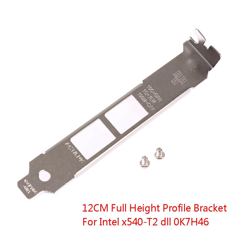 Full Height Profile Bracket For Intel X540-T2 Dll 0K7H46 10G Ethernet Baffle