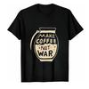 SALE HOT Funny Coffee Lover T-Shirt Make Coffee Not War Retro Barista Gift Tee