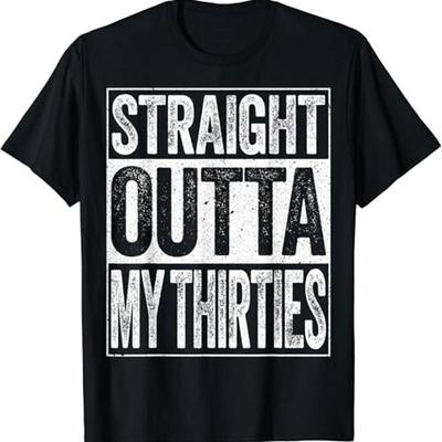 T-shirt 'Straight Outta My Thirties' Drôle pour 40e Anniversaire