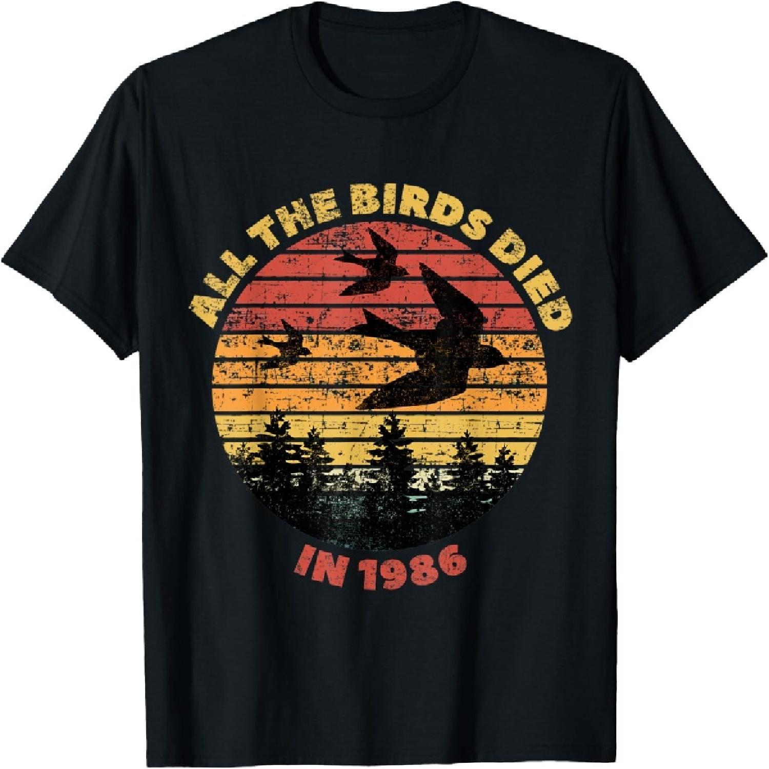 All The Birds Died in 1986 Vintage Bird Dank Meme T-Shirt XXXXXL разноцветный