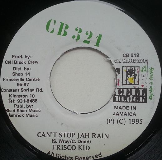 

7inch Record FRISCO KID - Can t Stop Jah Rain CB019 Cell Block 321 1995 Jamaica Reggae, Ska & Dub Used