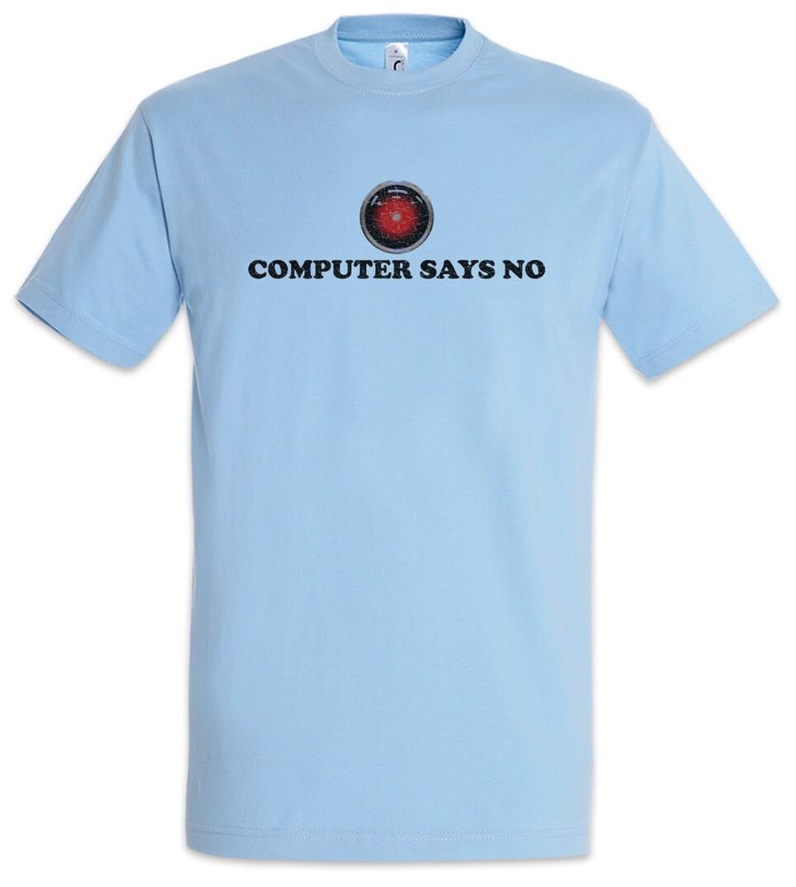 Computer Says No T-Shirt Little Fun Hal Admin Coder Britain 9000 Geek Nerd