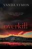 Overkill by Vanda Symon Paperback Book 9781912374274