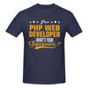 Unisex PHP Web Developer T Shirt Streetwear Big Size Cotton Crewneck Sleeve Custom Unisex Tshirt