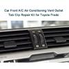 Car Front A/C Air Conditioner Vent Outlet Tab Clip Repair Kit for Toyota Prado 2010-2017 Auto Accessories High Quality