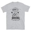 Das Leben wäre ohne mich langweilig Familienliebe T-Shirt