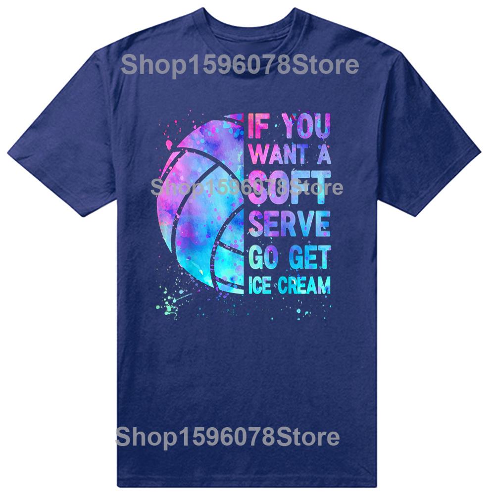 Funny Volleyball Teen If You Want A Soft Serve T Shirts Birthday Gifts Mens Clothing Fashion Casual Loose Oversized T Shirt