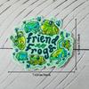 Friend To Frogs Amphibian and Toads Art Sticker, Cute Sticker, Laptop Decal, Frog Sticker