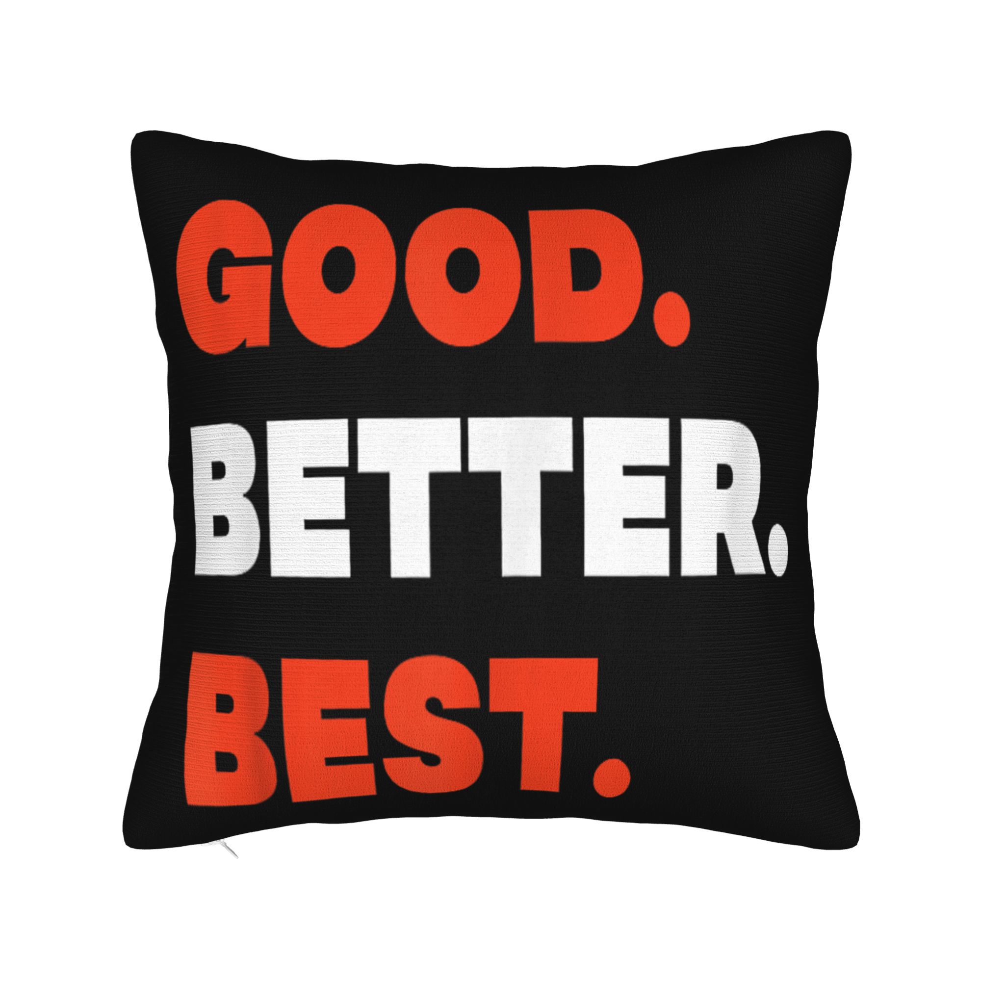 Pillow Case Good Better Best Design  Pillow Cover For Sofa Car Home Decor Funny Pillowcases 12x12Inch