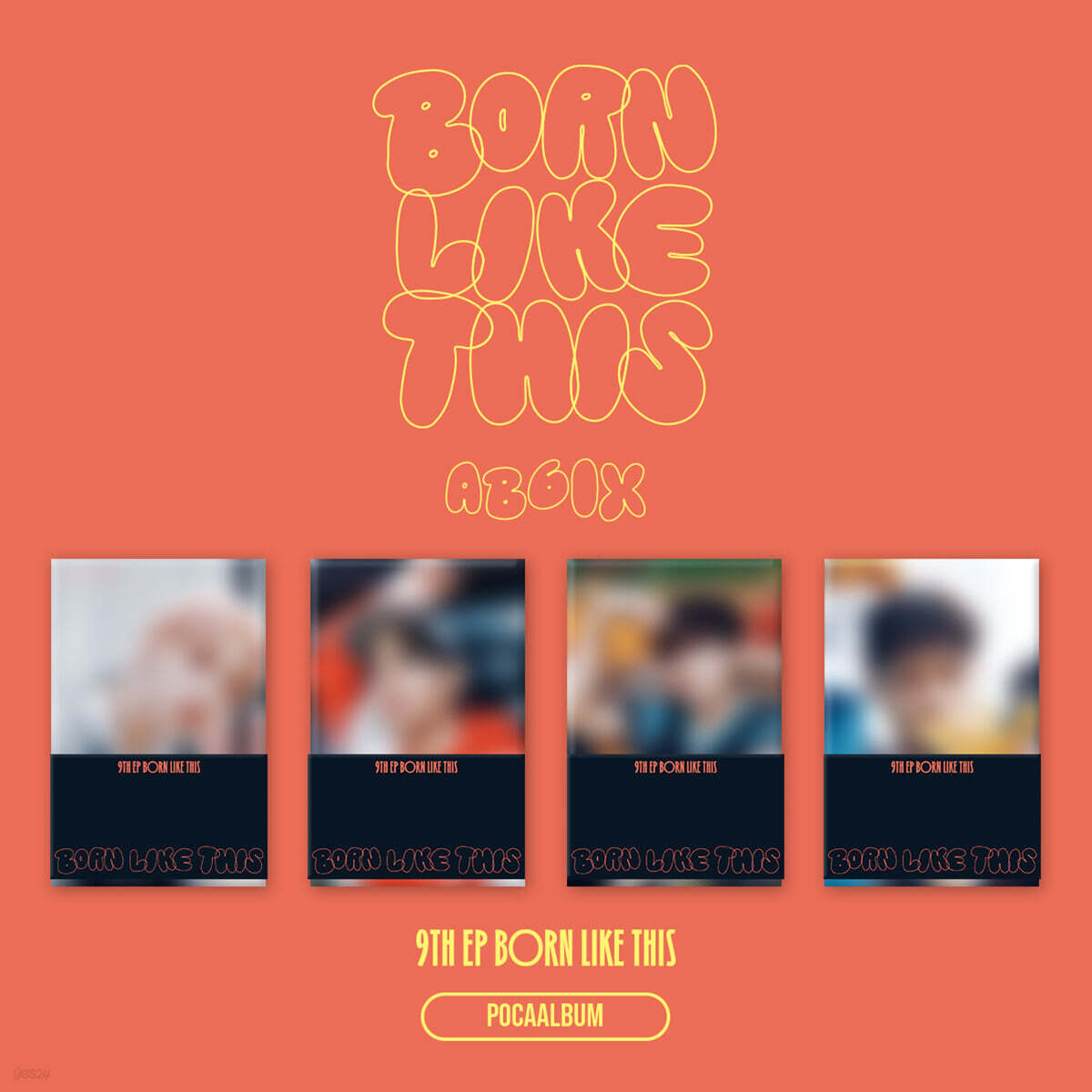 

AB6IX - 9TH EP : BORN LIKE THIS [POCAALBUM][4-piece SET]