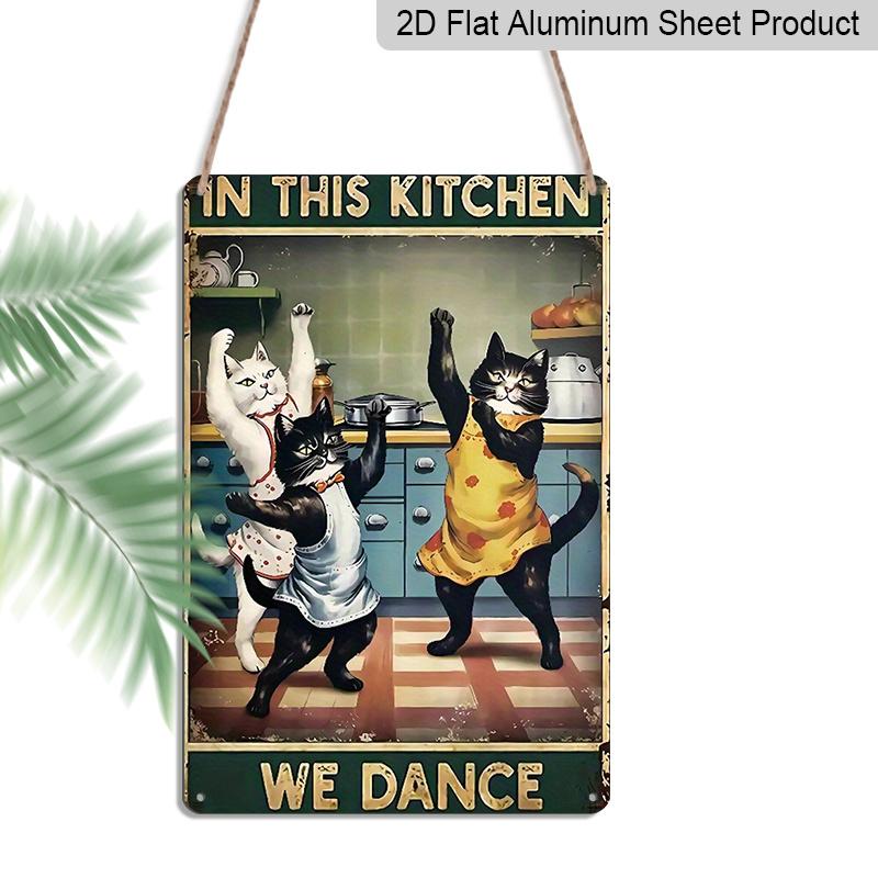 

2D Flat, 1pc 7.8x11.8inch Aluminum Vintage Metal Sign - In This Kitchen We Dance with Playful Cats Design - Rustic Charm, Retro Effect, Easy To 20*30cm