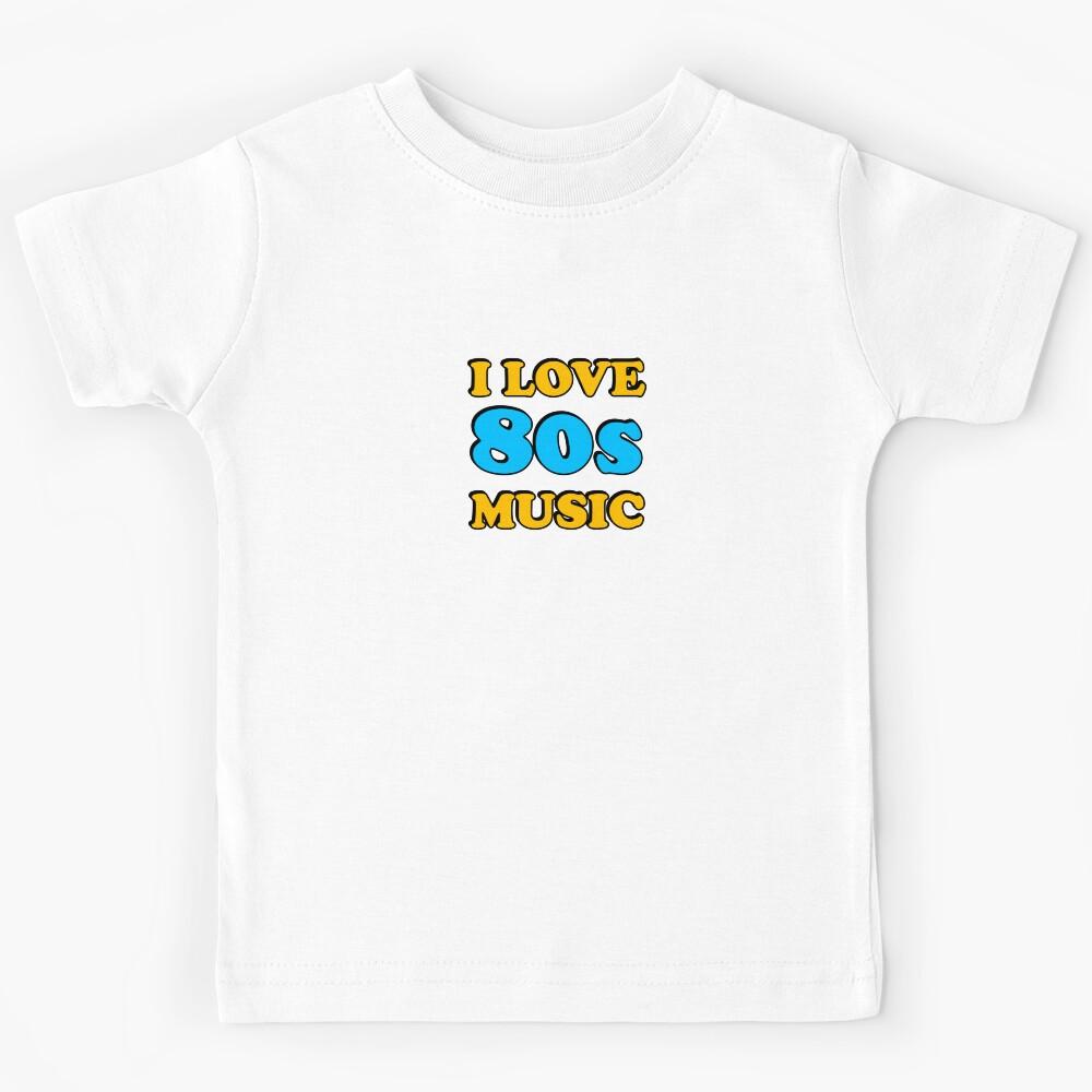I love 80s music Kids T-Shirt 140