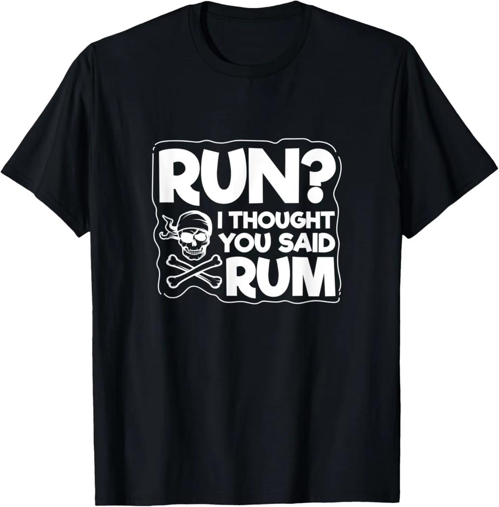 New Spring Summer Cotton Run I Thought You Said Rum Funny Pirate Skull Graphic Tee Unisex Casual Cotton TShirt