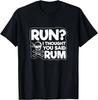 New Spring Summer Cotton  Run I Thought You Said Rum Funny Pirate Skull Graphic Tee Unisex Casual Cotton TShirt