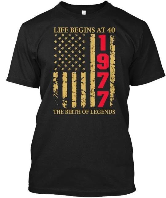 Life Begins At 40 1977 The Birth Of Legends Birthday T shirt Made in USA S-5XL S