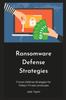 Buch Ransomware Defense Strategies : Proven Defense Strategies for Today's Threat Landscape
