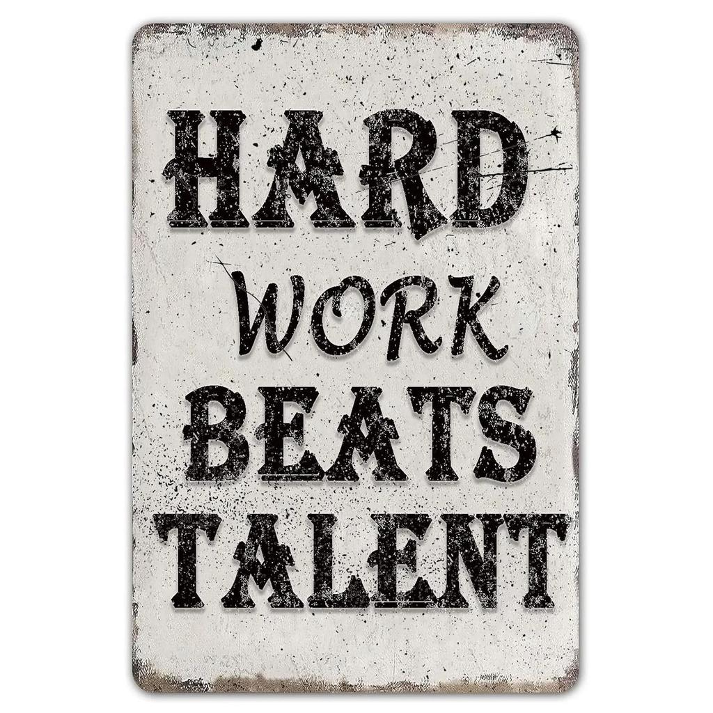 Hard Work Beats Talent Metal Tin Sign Wall Decoration Plaque Vintage Poster Iron Painting for Man Cave Home Cafe Garden Club Bar