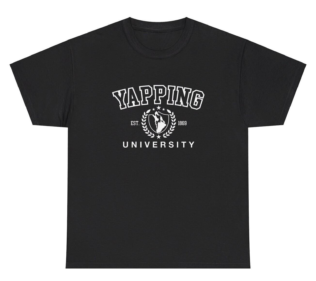 New Yapping University TShirt Funny Yapper Extrovert Varsity College Style Silly Tee XXXL