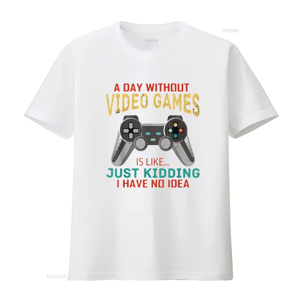 Mens A Day Without Video Games Is Like Funny Gamer Gaming T Shirt White Large Vintage Washed Versatile Fashion Homme Stretched