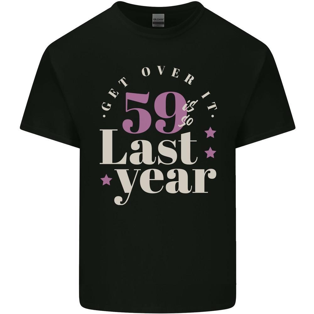 Funny 60th Birthday 59 is So Last Year Mens Light Cotton T-Shirt Unisex T-Shirt S