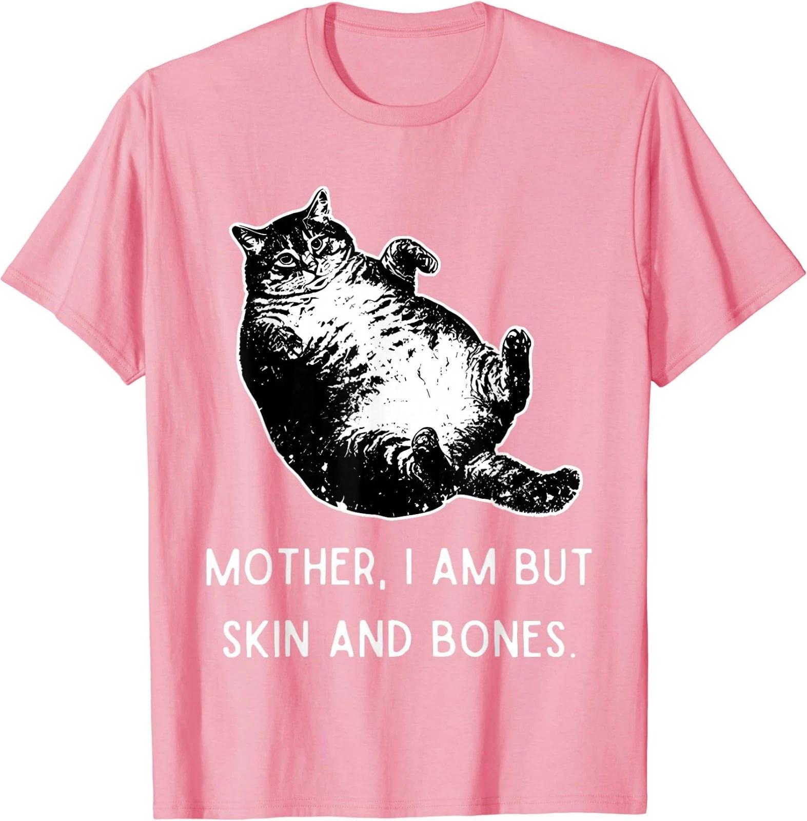 Mother i am but Skin and Bones Funny Fat Cat T shirt XL