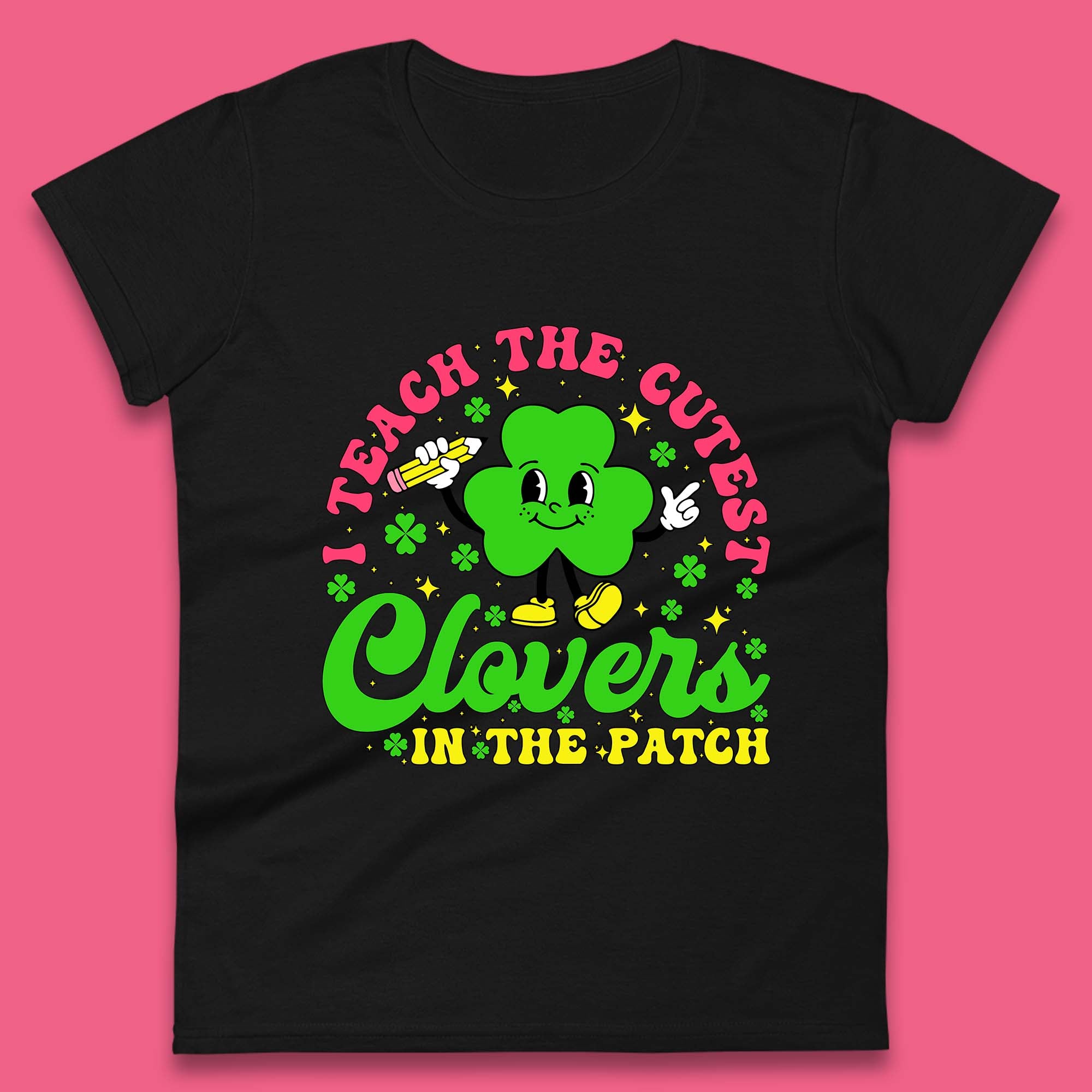 I Teach The Cutest Clovers In The Patch Womens T-Shirt Mens Tops Tees Unisex 2XL