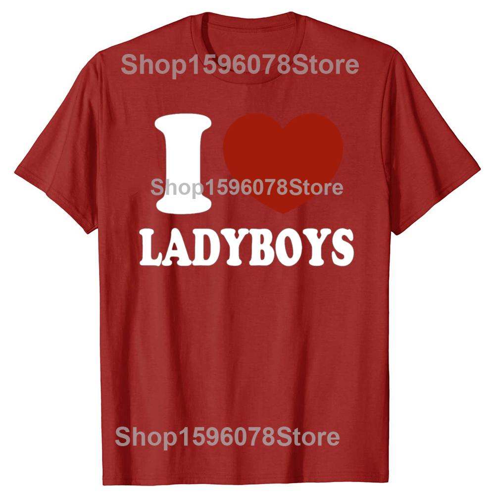 Ich liebe Ladyboys Lustig Asien Liebhaber Thailand Ladyboy T-Shirts Herren Mode Lässiges T-Shirt 100% Baumwolle Locker Übergroßes T-Shirt