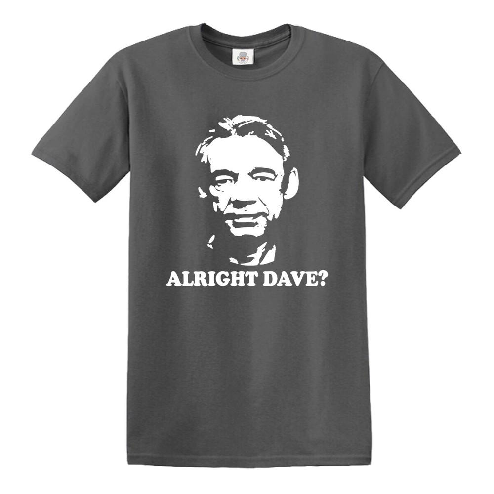 Alright dave funny t shirt top joke retro british comedy gift top tee 2XL