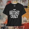 Batshit Crazy Goth Humor T-shirt | Horror Shirt | Bella + Canvas Unisex Tee | Dark Humor Top | Funny Gothic Shirt | Halloween Gift | Tee