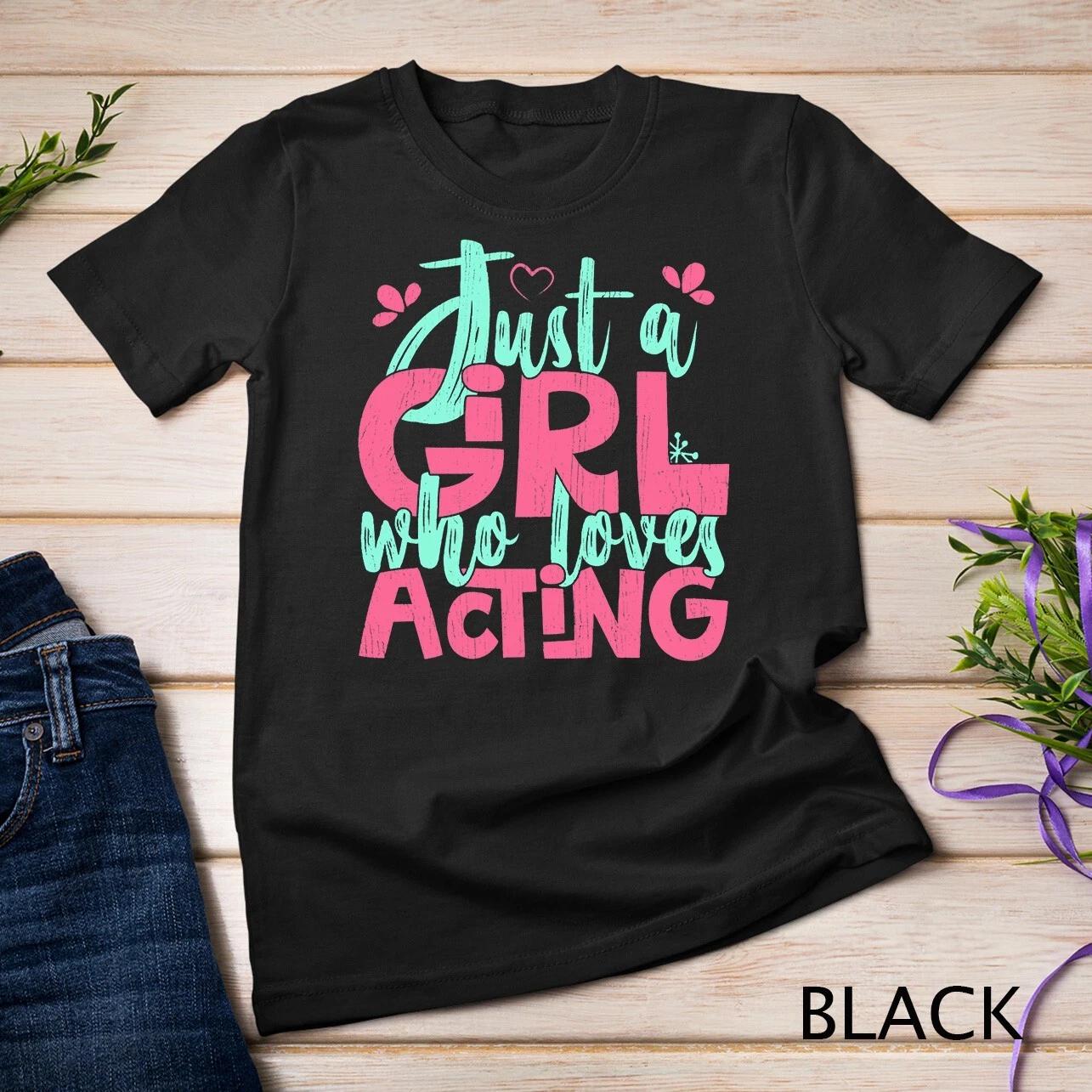 Just A Girl Who Loves Acting Gift T-Shirt Unisex T-shirt M