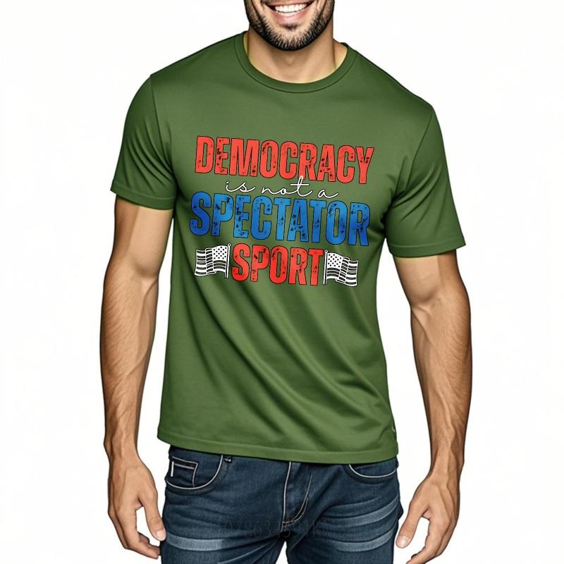 Oversized Summer For Men tshirt Democracy Is Not A Spectator Sport Short Sleeve Travel Round Neck Tees Cotton Tshirt For Men