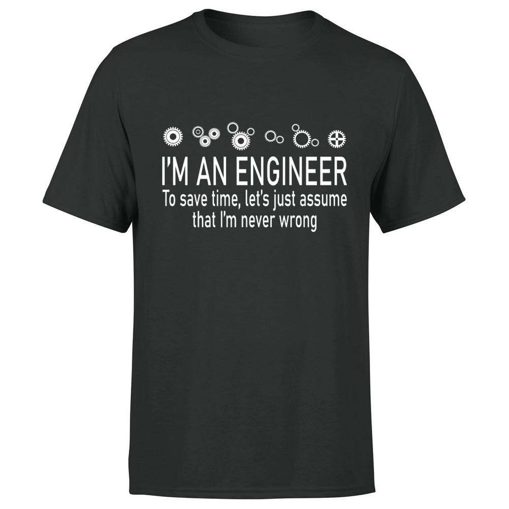 Im An Engineer Save Time Never Wrong Maths Novelty  Mens T Shirt