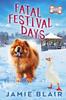 Libro Fatal Festival Days : Dog Days Mystery #3, A Humorous Cozy Mystery : 3