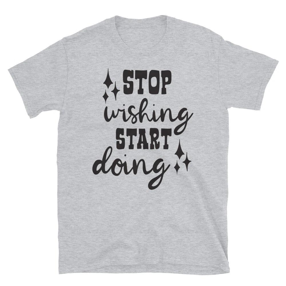 Stop Wishing Start Doing Family Love Classic Fit T-Shirt M