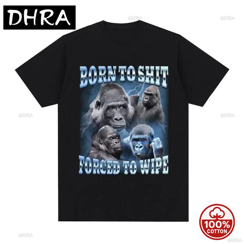 Funny Gorilla Meme Shirt Born To Shit Forced To Wipe Hoodie Aesthetic Shirt Weirdcore Graphic Sweatshirt Unhinged Animal Shirt S