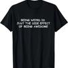 Being Weird Is Just the Good Effect Of, Sarcastic Old People T-Shirt