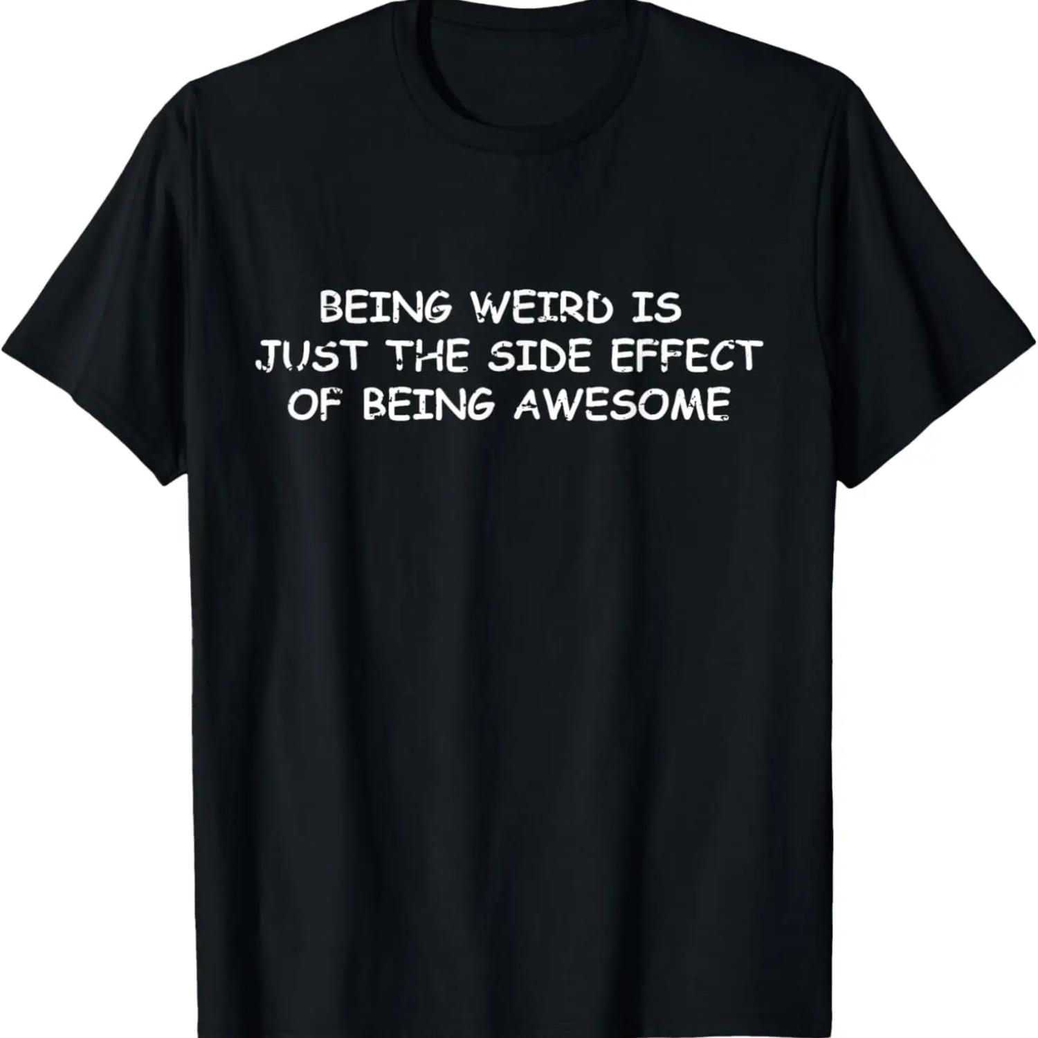 

Being weird is just the good effect of, sarcastic old people T-Shirt XXXXXL чорний