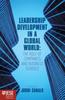 Bok Leadership Development In a Global World : The Role of Companies and Business Schools