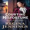 Courting Misfortune by Regina Jennings Paperback Book 9780764235344