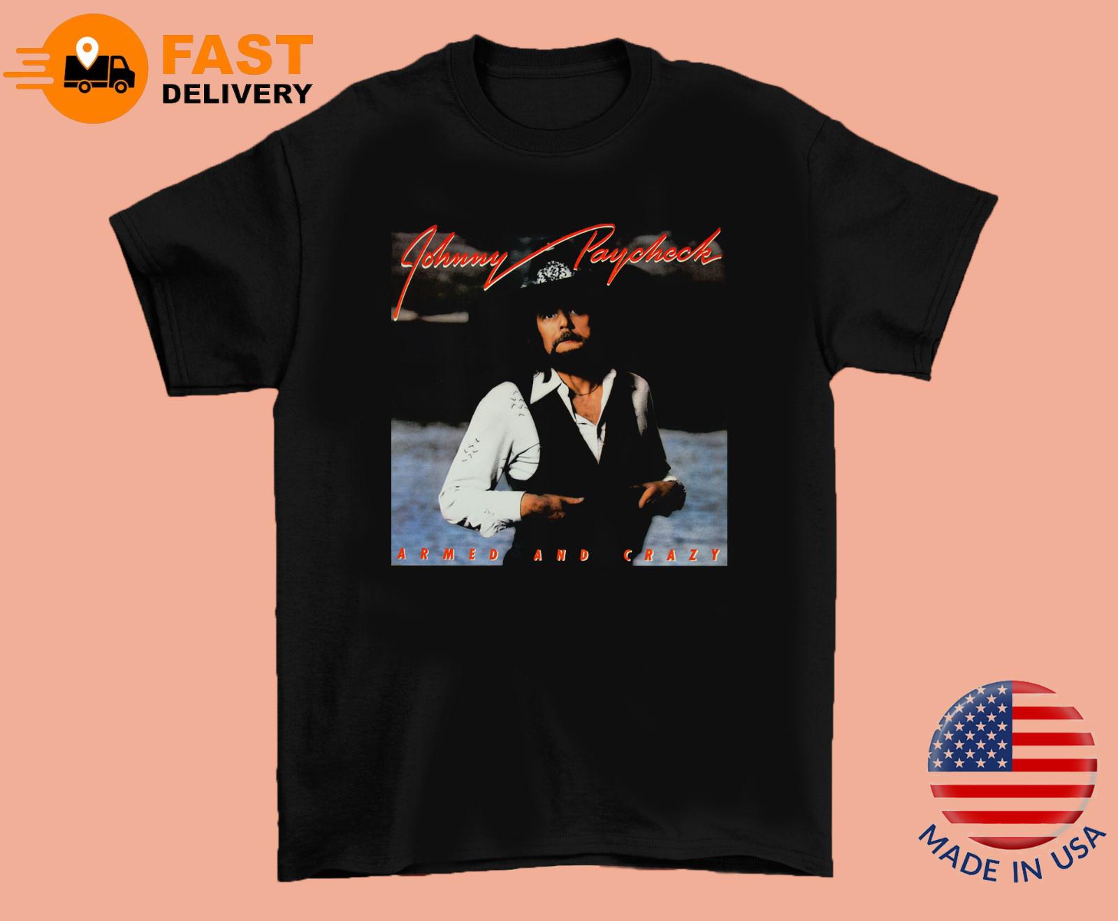 Johnny Paycheck Armed And Crazy Unisex Cotton T-Shirt BT323 S