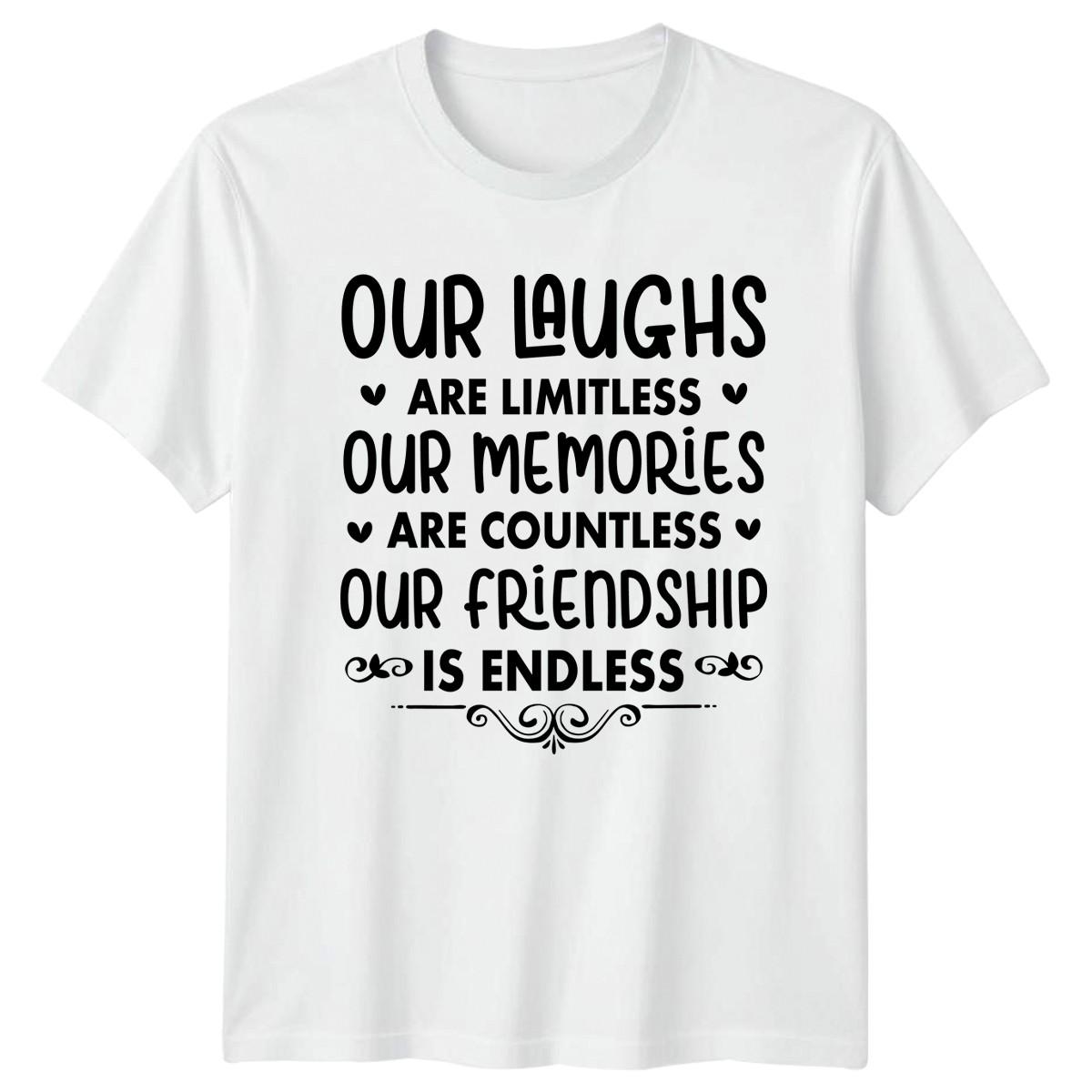 Our Laughs Are Limitless Our T-Shirt Friendship Sentiment Birthday XXXXL